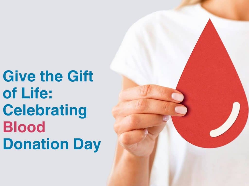 Give the Gift of Life Celebrating Blood Donation Day