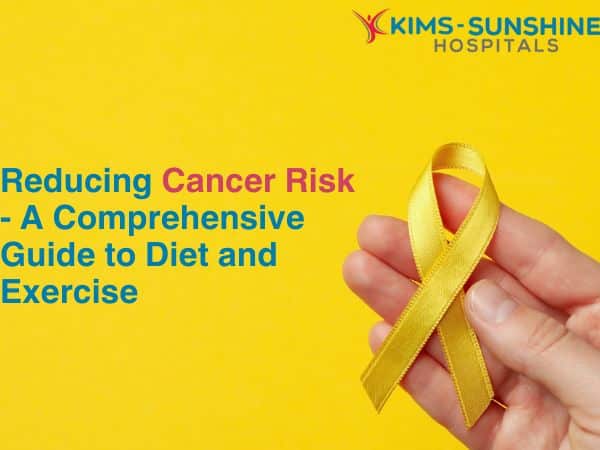 Reducing Cancer Risk - A Comprehensive Guide to Diet and Exercise