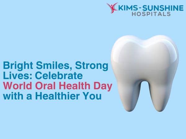 Bright Smiles, Strong Lives: Celebrate World Oral Health Day with a Healthier You