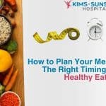 How to Plan Your Meals: The Right Timing for Healthy Eating