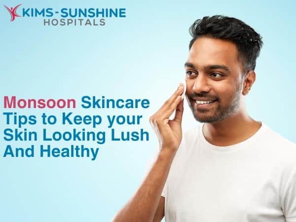 Monsoon Skincare Tips to Keep your Skin Looking Lush And Healthy