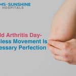 Is World Arthritis Day- Painless Movement Is Necessary Perfection