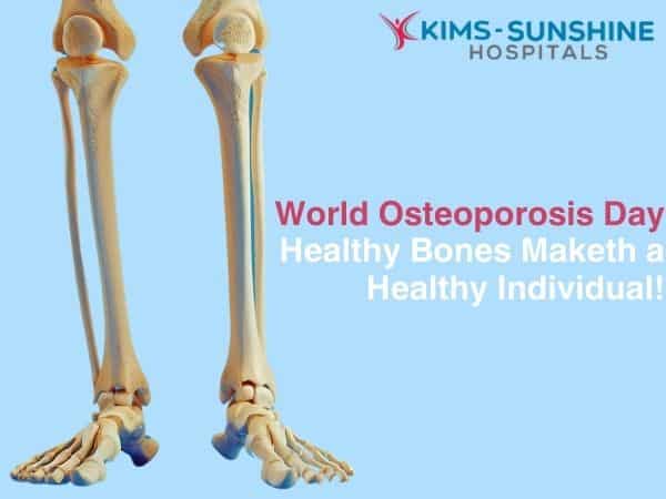 World Osteoporosis Day- Healthy Bones Maketh a Healthy Individual!