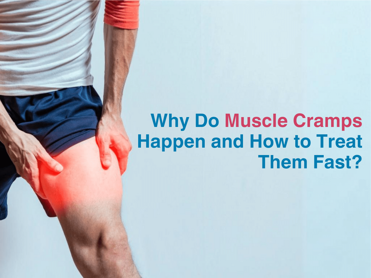 Why Do Muscle Cramps Happen and How to Treat Them Fast?