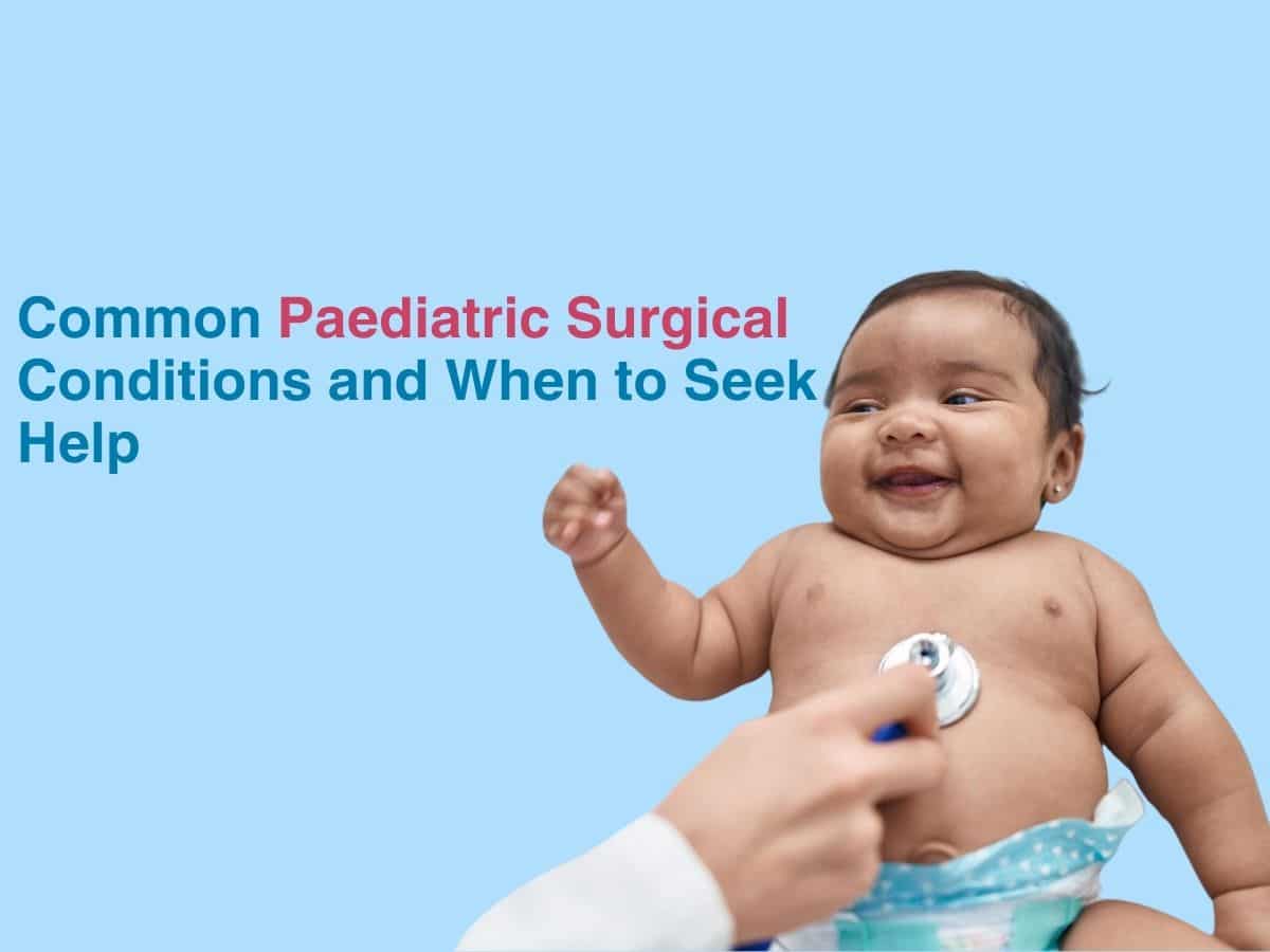 Common Paediatric Surgical Conditions and When to Seek Help