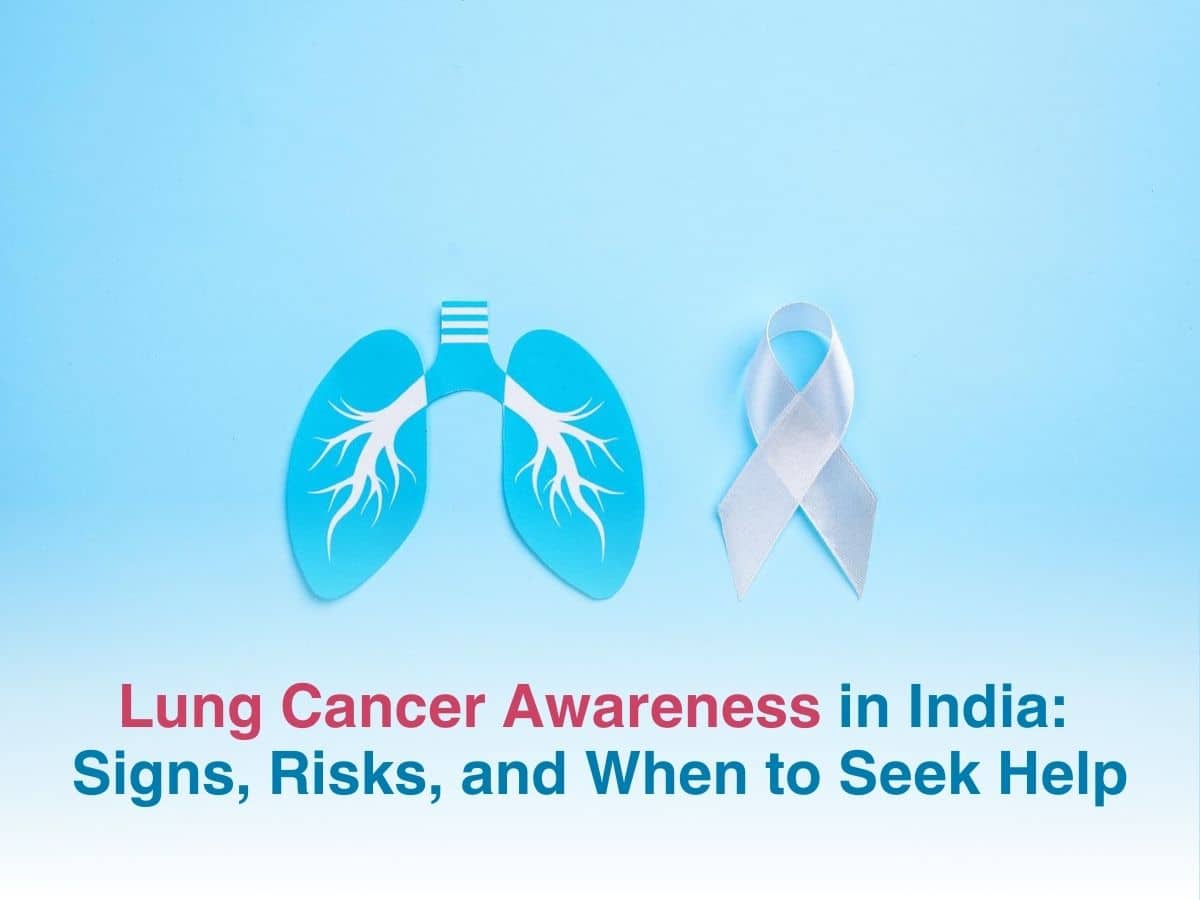 Lung Cancer Awareness in India  Signs, Risks, and When to Seek Help