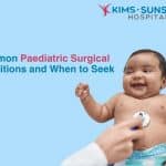 Common Paediatric Surgical Conditions and When to Seek Help