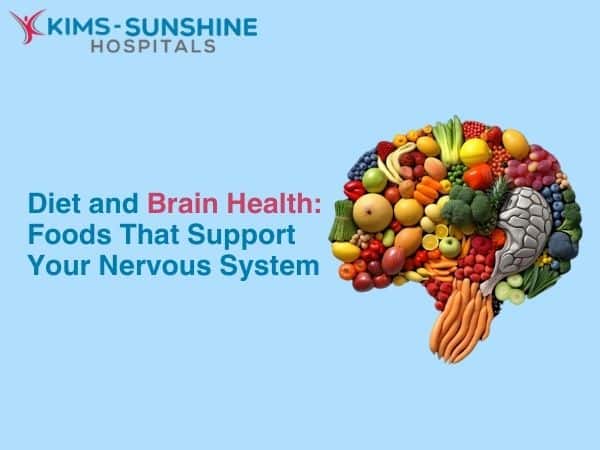 Diet and Brain Health: Foods that Support your Nervous System