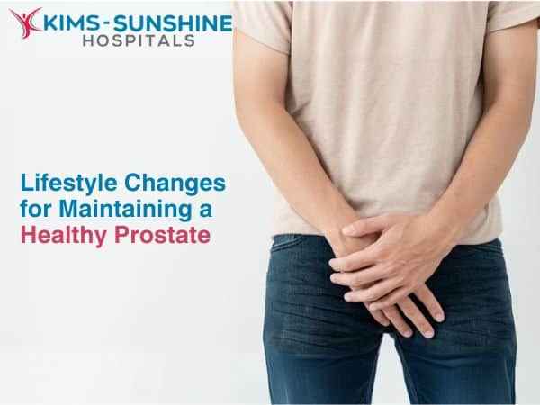 Lifestyle Changes for Maintaining a Healthy Prostate