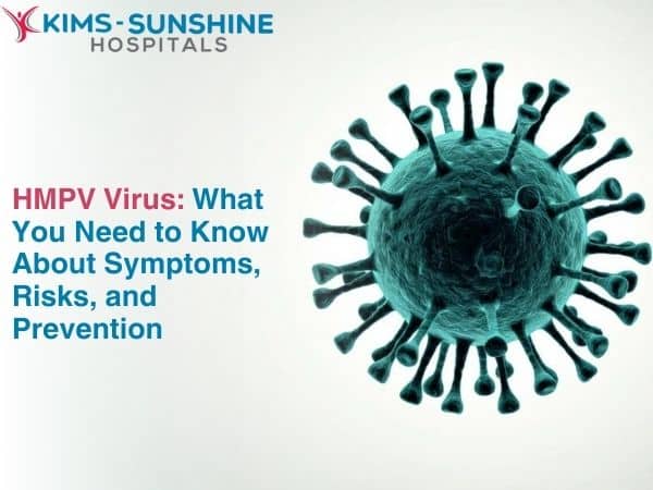 HMPV Virus: What You Need to Know About Symptoms, Risks, and Prevention