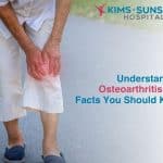 Understanding Osteoarthritis: Key Facts You Should Know