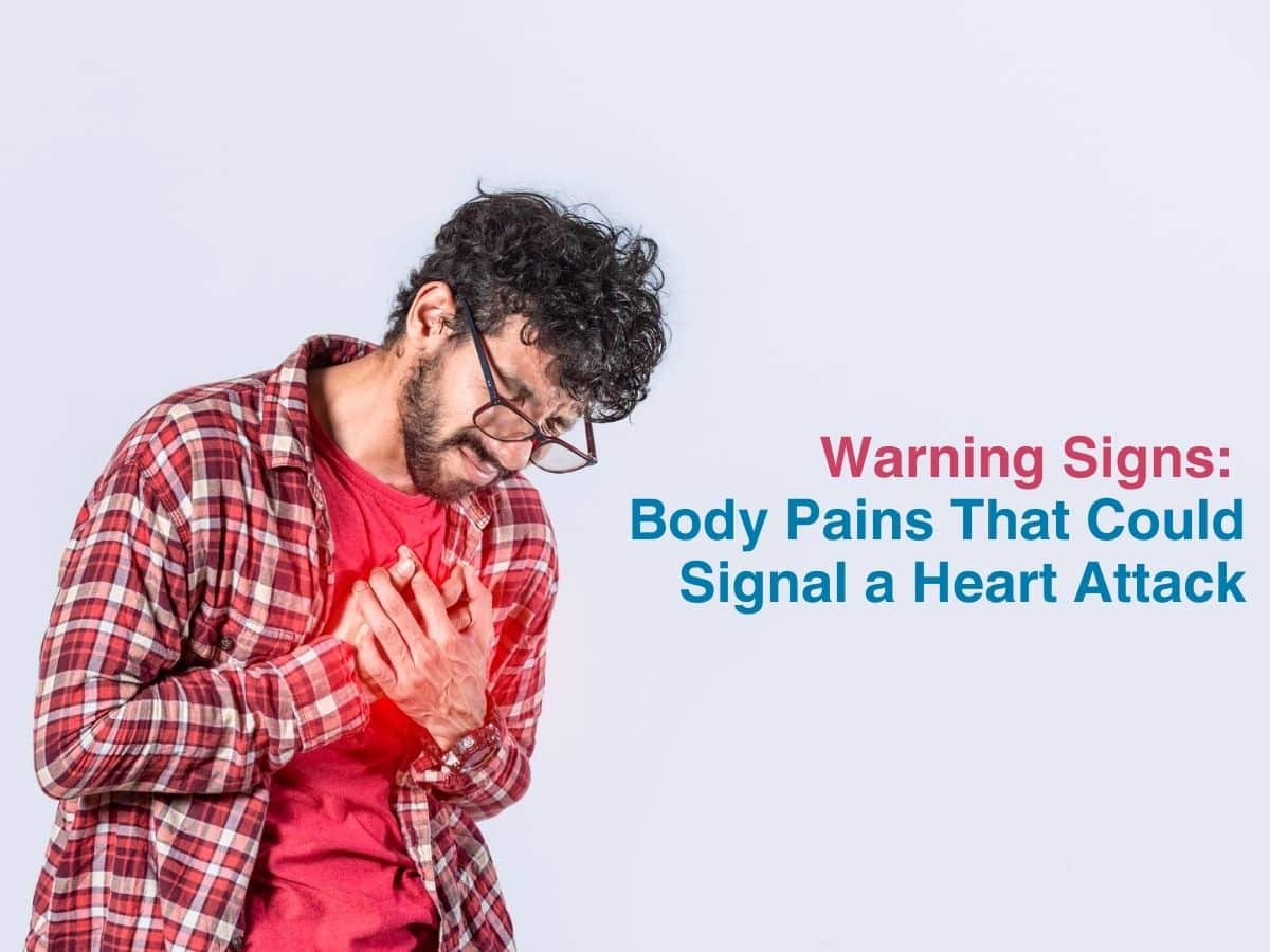 Warning Signs: Body Pains That Could Signal a Heart Attack