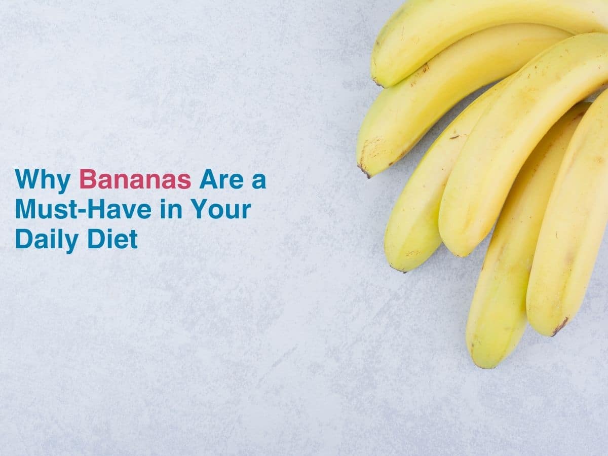 Why Bananas Are a Must-Have in Your Daily Diet