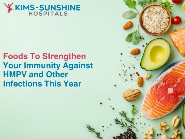 Foods To Strengthen Your Immunity Against HMPV and Other Infections This Year