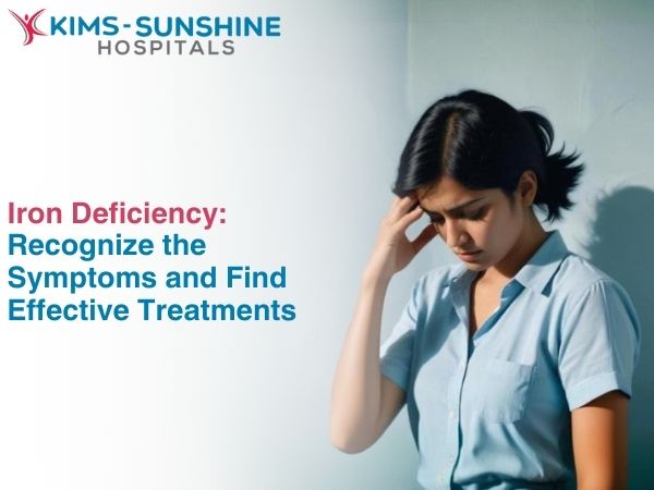 Iron Deficiency: Recognize the Symptoms and Find Effective Treatments