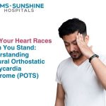 Why Your Heart Races When You Stand: Understanding Postural Orthostatic Tachycardia Syndrome (POTS)