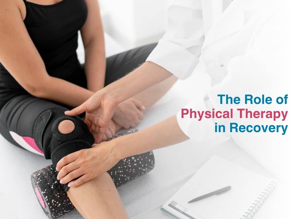 The Role of Physical Therapy in Recovery