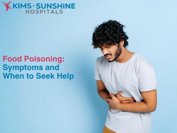 Food Poisoning: Symptoms and When to Seek Help