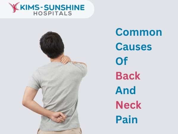 Common Causes of Back & Neck Pain | Expert Insights
