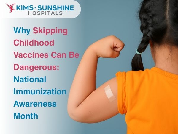 Aug-Why Skipping Childhood Vaccines Can Be Dangerous_ National Immunization Awareness Month