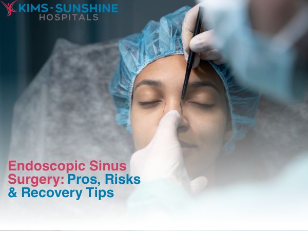 Endoscopic Sinus Surgery: Pros, Risks & Recovery Tips