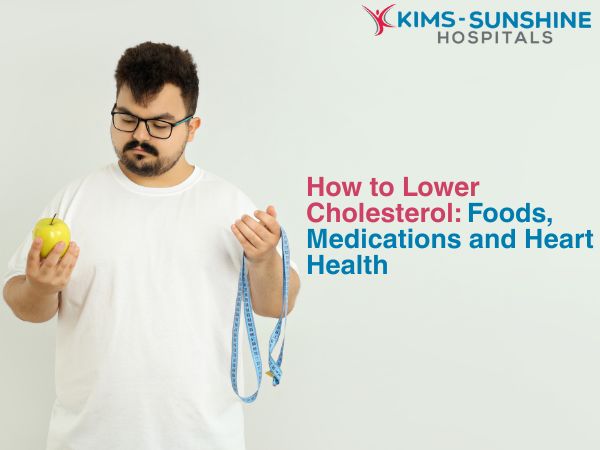 How to Lower Cholesterol: Foods, Medications and Heart Health