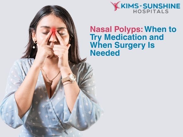 Nasal Polyps: When to Try Medication and When Surgery Is Needed