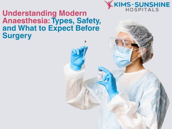 Understanding Modern Anaesthesia: Types, Safety, and What to Expect Before Surgery