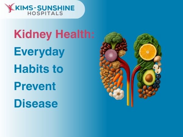 Kidney Health: Everyday Habits to Prevent Disease